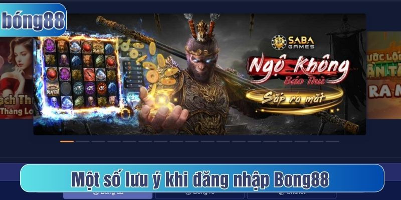 lưu ý khi đăng nhập Bong88