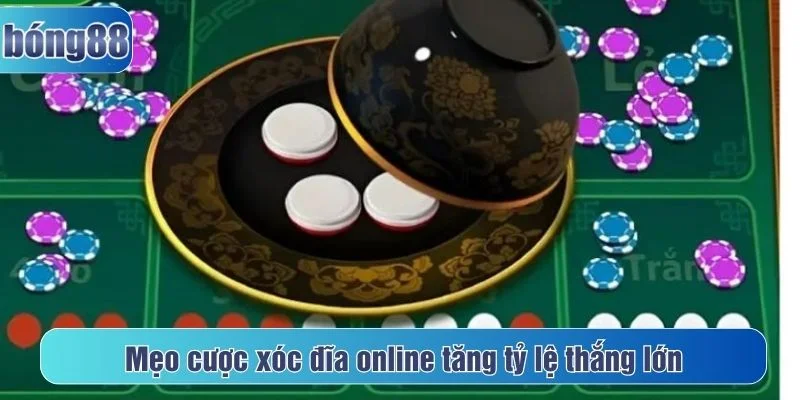 Mẹo cược xóc đĩa online