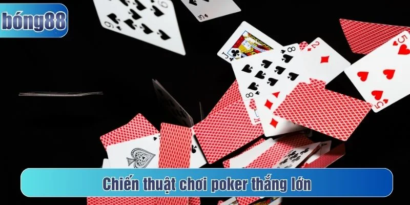 Một số chiến thuật chơi poker thông minh