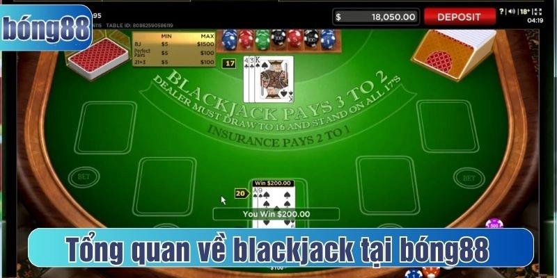 Tổng quan về blackjack tại bóng88